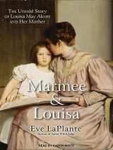 9781452610467-1452610460-Marmee and Louisa: The Untold Story of Louisa May Alcott and Her Mother