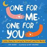 9781250275578-1250275571-One for Me, One for You: Little Ideas for Caring for Yourself and the World