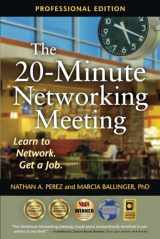 9780985910648-098591064X-The 20-Minute Networking Meeting - Professional Edition: Learn to Network. Get a Job.
