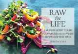 9780999742617-0999742612-Raw for Life: A Modern Guide to Raw, Plant-Based, Vegan, Gluten-Free Recipes For Busy Lives