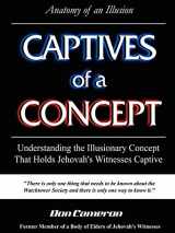 9781411622104-1411622103-Captives of a Concept (Anatomy of an Illusion)
