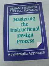 9781555424275-1555424279-Mastering the Instructional Design Process: A Systematic Approach (Jossey Bass Business & Management Series)