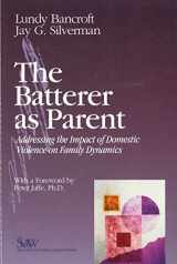 9780761922773-0761922776-The Batterer as Parent: Addressing the Impact of Domestic Violence on Family Dynamics (SAGE Series on Violence against Women)