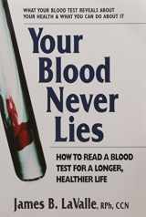9780757003509-0757003508-Your Blood Never Lies: How to Read a Blood Test for a Longer, Healthier Life