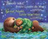 9781595726964-1595726969-Good Night, Little Sea Otter (French/English)