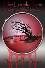9780955977800-0955977800-The Lonely Tree And Other Twisted Tales of Torment