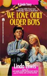 9781416975359-1416975357-We Love Only Older Boys
