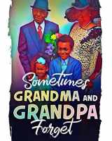 9781735348797-1735348791-Sometimes Grandma and Grandpa Forget: A heartwarming & informative book about loving someone with dementia.