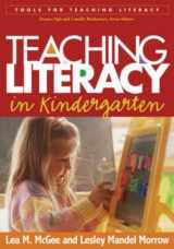 9781593851521-1593851529-Teaching Literacy in Kindergarten (Tools for Teaching Literacy)