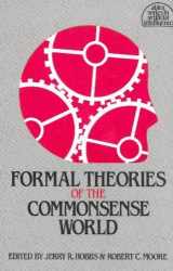 9780893912130-0893912131-Formal Theories of the Commonsense World (Ablex Series in Artificial Intelligence, 1)