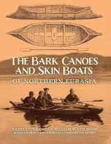 9781588344755-1588344754-The Bark Canoes and Skin Boats of Northern Eurasia