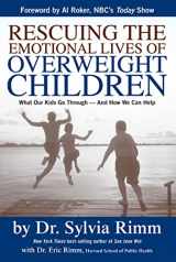 9781579548506-1579548504-Rescuing the Emotional Lives of Our Overweight Children: What Our Kids Go Through-And How We Can Help