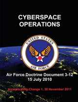 9781480271906-148027190X-Cyberspace Operations - Air Force Doctrine Document (AFDD) 3-12