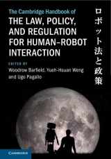 9781009386661-1009386662-The Cambridge Handbook of the Law, Policy, and Regulation for Human–Robot Interaction (Cambridge Law Handbooks)