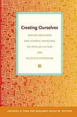 9780822345664-0822345668-Creating Ourselves: African Americans and Hispanic Americans on Popular Culture and Religious Expression