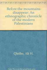 9789771300434-9771300431-Before the mountains disappear: An ethnographic chronicle of the modern Palestinians