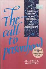 9780521384711-0521384710-The Call to Personhood: A Christian Theory of the Individual in Social Relationships