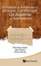9789814383905-9814383902-PROBLEMS AND SOLUTIONS FOR GROUPS, LIE GROUPS, LIE ALGEBRAS WITH APPLICATIONS