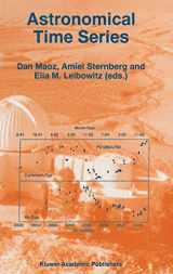 9780792347064-0792347064-Astronomical Time Series: Proceedings of The Florence and George Wise Observatory 25th Anniversary Symposium held in Tel-Aviv, Israel, 30 December ... (Astrophysics and Space Science Library, 218)
