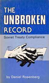 9780717806362-0717806367-The Unbroken Record: Soviet Treaty Compliance