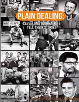 9781936323654-1936323656-Plain Dealing: Cleveland Journalists Tell Their Stories: Cleveland Journalists Tell Their Stories