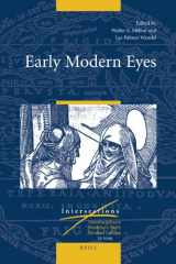 9789004179745-9004179747-Early Modern Eyes (Intersections Interdisciplinary Studies in Early Modern Culture, 13)