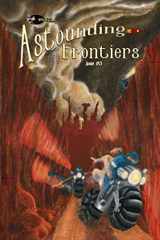 9781925645590-1925645592-Astounding Frontiers #3: Give us 10 minutes and we will give you a world