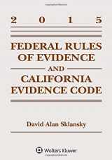 9781454859253-1454859253-Federal Rules Evidence and California Evidence Code: 2015 Case Supplement