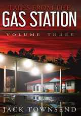 9781732827851-1732827850-Tales from the Gas Station: Volume Three (3)