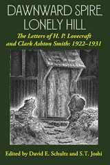 9781614981756-1614981752-Dawnward Spire, Lonely Hill: The Letters of H. P. Lovecraft and Clark Ashton Smith: 1922-1931 (Volume 1)