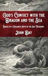 9781532692659-153269265X-God's Conflict with the Dragon and the Sea: Echoes of a Canaanite Myth in the Old Testament