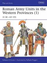 9781472815378-1472815378-Roman Army Units in the Western Provinces (1): 31 BC–AD 195 (Men-at-Arms, 506)