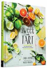9781452134796-1452134790-Sweet and Tart: 70 Irresistible Recipes with Citrus