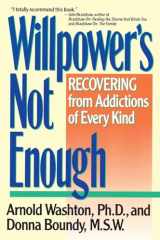 9780060919696-0060919698-Willpower's Not Enough: Recovering from Addictions of Every Kind