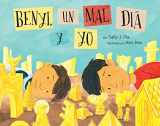 9781643796628-1643796623-Benyi, Un Mal Día Y Yo: (Benji, the Bad Day, and Me) (Spanish Edition)