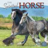 9781531916428-1531916422-The Spirited Horse 2023 Wall Calendar, 16-Month Animal Calendar, 12" x 12"