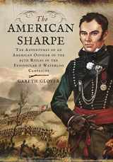 9781848327771-1848327773-The American Sharpe: The Adventures of an American Officer of the 95th Rifles in the Peninsular and Waterloo Campaigns