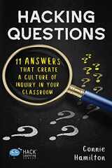 9781948212144-1948212145-Hacking Questions: 11 Answers That Create a Culture of Inquiry in Your Classroom (Hack Learning Series)
