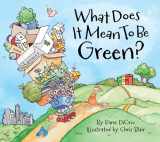 9780984080618-0984080619-What Does It Mean to Be Green?