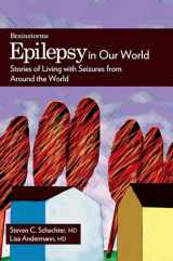 9780195330892-0195330897-Epilepsy in Our World: Stories of Living with Seizures from Around the World (The Brainstorm Series)
