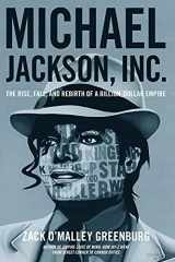 9781476706375-1476706379-Michael Jackson, Inc.: The Rise, Fall, and Rebirth of a Billion-Dollar Empire