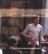 9781570612367-1570612366-Savoring San Francisco: Recipes from the City's Neighborhood Restaurants