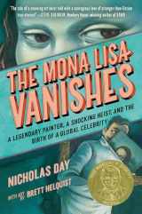 9780593643846-0593643844-The Mona Lisa Vanishes: A Legendary Painter, a Shocking Heist, and the Birth of a Global Celebrity