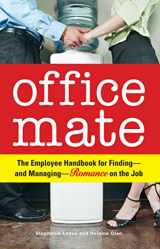 9781598693300-1598693301-Office Mate: Your Employee Handbook for Finding - and Managing - Romance on the Job