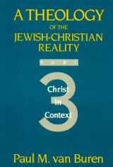9780062548467-0062548468-Theology of the Jewish-Christian Reality: Part 3: Christ in Context