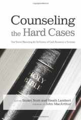 9781433672224-1433672227-Counseling the Hard Cases: True Stories Illustrating the Sufficiency of God’s Resources in Scripture