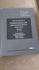 9780314278302-0314278303-Cases and Materials on Constitutional Law, Themes for the Constitution's Third Century, 5th (American Casebook Series)