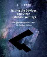 9781634629034-1634629035-Stating the Obvious, and Other Database Writings