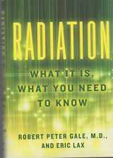 9780307959690-0307959694-Radiation: What It Is, What You Need to Know