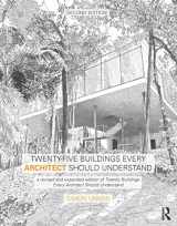 9781138781047-1138781045-Twenty-Five Buildings Every Architect Should Understand: a revised and expanded edition of Twenty Buildings Every Architect Should Understand